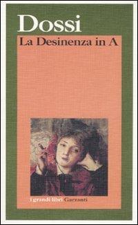 La desinenza in A - Carlo Dossi - Libro Garzanti 1996, I grandi libri | Libraccio.it