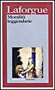 Moralità leggendarie - Jules Laforgue - Libro Garzanti 1998, I grandi libri | Libraccio.it