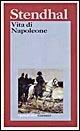 Vita di Napoleone - Stendhal - Libro Garzanti 1999, I grandi libri | Libraccio.it