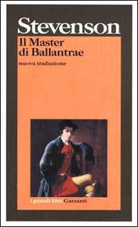 Il master di Ballantrae - Robert Louis Stevenson - Libro Garzanti 2000, I grandi libri | Libraccio.it