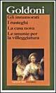 Gli innamorati-I rusteghi-La casa nova-Le smanie per la villeggiatura