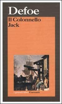 Il Colonnello Jack - Daniel Defoe - Libro Garzanti 2002, I grandi libri | Libraccio.it