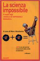 La scienza impossibile. Il meglio degli «Annals of Improbable Research»  - Libro Garzanti 1999, Saggi rossi | Libraccio.it
