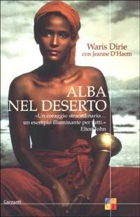 Alba nel deserto - Waris Dirie, Jeanne D'Haem - Libro Garzanti 2002, Saggi | Libraccio.it