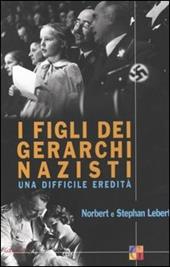 I figli dei gerarchi nazisti. Una difficile eredità