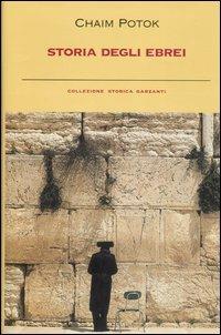 Storia degli ebrei - Chaim Potok - Libro Garzanti 2003, Collezione storica | Libraccio.it
