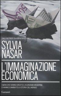 L' immaginazione economica - Sylvia Nasar - Libro Garzanti 2012, Saggi | Libraccio.it