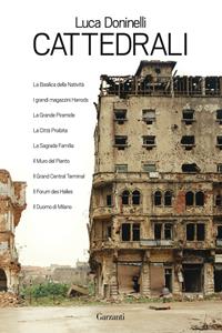 Cattedrali - Luca Doninelli - Libro Garzanti 2011, Narratori moderni | Libraccio.it