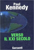 Verso il XXI secolo - Paul Kennedy - Libro Garzanti 1993, Saggi | Libraccio.it