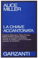 La chiave accantonata - Alice Miller - Libro Garzanti 1993, Saggi blu | Libraccio.it