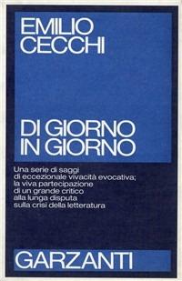 Di giorno in giorno - Emilio Cecchi - Libro Garzanti 1977, Saggi blu | Libraccio.it