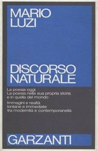 Discorso naturale - Mario Luzi - Libro Garzanti 1995, Saggi blu | Libraccio.it