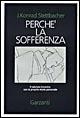 Perché la sofferenza. Il salutare incontro con la propria storia personale - J. Konrad Stettbacher - Libro Garzanti 1995, Saggi blu | Libraccio.it