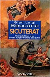 Sicuterat. Il latino di chi non lo sa: Bibbia e liturgia nell'italiano e nei dialetti