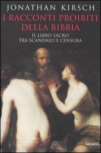 I racconti proibiti della Bibbia - Jonathan Kirsch - Libro Garzanti 2000, Saggi blu | Libraccio.it