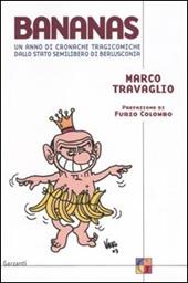 Bananas. Un anno di cronache tragicomiche dallo stato semilibero di Berlusconia