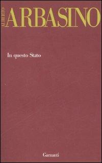 In questo Stato - Alberto Arbasino - Libro Garzanti 2008 | Libraccio.it