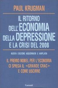 Il ritorno dell'economia della depressione e la crisi del 2008 - Paul R. Krugman - Libro Garzanti 2009, Saggi | Libraccio.it