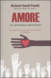 Amore. Un sentimento disordinato