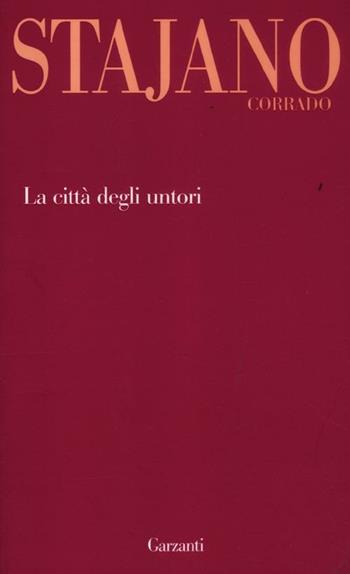 La città degli untori - Corrado Stajano - Libro Garzanti 2012, Garzanti Novecento | Libraccio.it