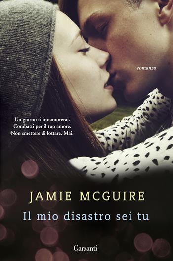 Il mio disastro sei tu - Jamie McGuire - Libro Garzanti 2017, Super Elefanti bestseller | Libraccio.it