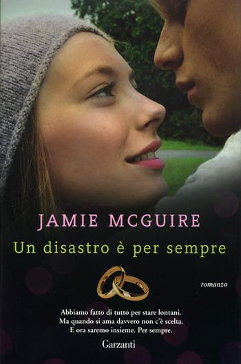 Un disastro è per sempre - Jamie McGuire - Libro Garzanti 2017, Super Elefanti bestseller | Libraccio.it