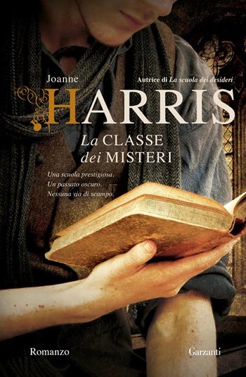 La classe dei misteri - Joanne Harris - Libro Garzanti 2017, Super Elefanti bestseller | Libraccio.it