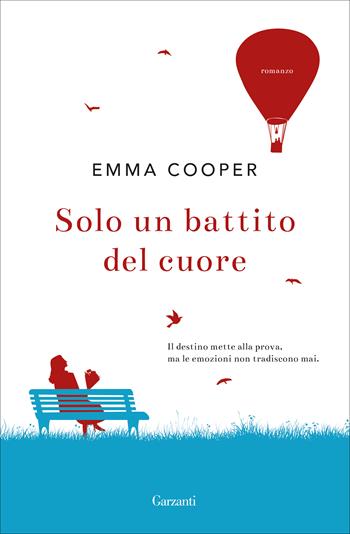 Solo un battito del cuore - Emma Cooper - Libro Garzanti 2019, Narratori moderni | Libraccio.it