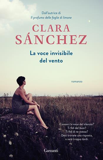 La voce invisibile del vento - Clara Sánchez - Libro Garzanti 2018, Elefanti Gold | Libraccio.it