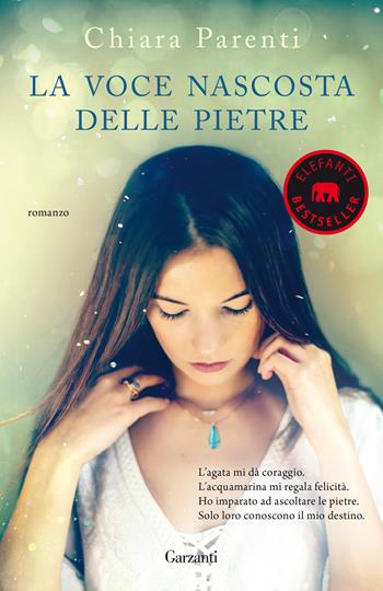 La voce nascosta delle pietre - Chiara Parenti - Libro Garzanti 2018, Elefanti bestseller | Libraccio.it