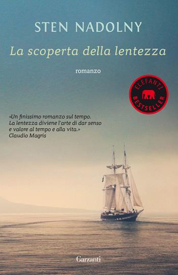 La scoperta della lentezza - Sten Nadolny - Libro Garzanti 2018, Elefanti bestseller | Libraccio.it