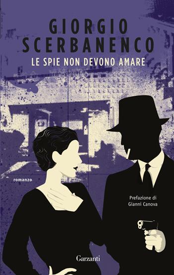 Le spie non devono amare - Giorgio Scerbanenco - Libro Garzanti 2018, Elefanti bestseller | Libraccio.it