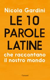 Le 10 parole latine che raccontano il nostro mondo