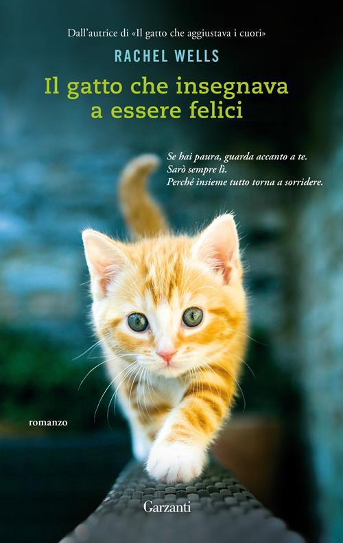 Il gatto che insegnava a essere felici - Rachel Wells - Libro Garzanti  2018, Elefanti Gold