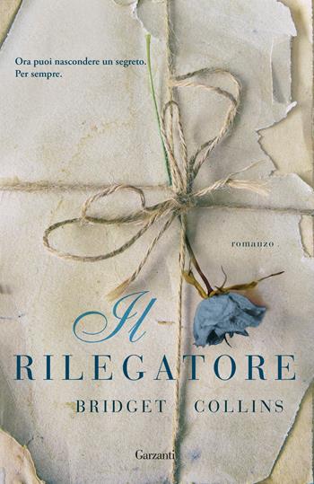 Il rilegatore - Bridget Collins - Libro Garzanti 2019, Narratori moderni | Libraccio.it