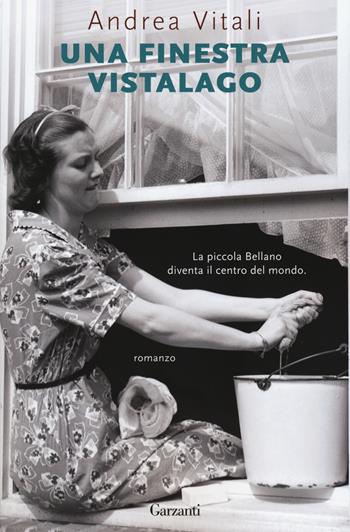 Una finestra vistalago - Andrea Vitali - Libro Garzanti 2018, Super Elefanti bestseller | Libraccio.it
