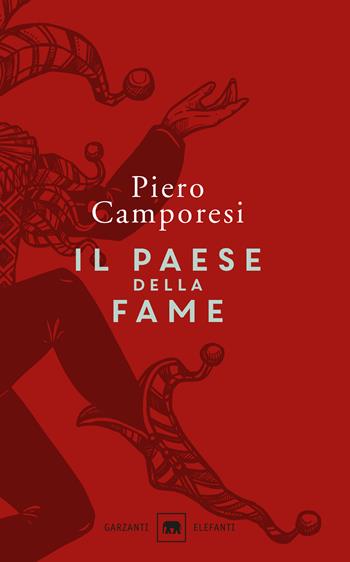 Il paese della fame - Piero Camporesi - Libro Garzanti 2018, Gli elefanti. Saggi | Libraccio.it