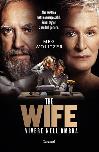 The wife. Vivere nell'ombra - Meg Wolitzer - Libro Garzanti 2018, Narratori moderni | Libraccio.it