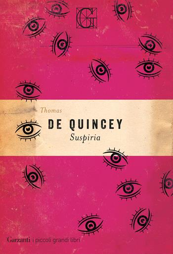 Suspiria - Thomas De Quincey - Libro Garzanti 2018, I piccoli grandi libri | Libraccio.it