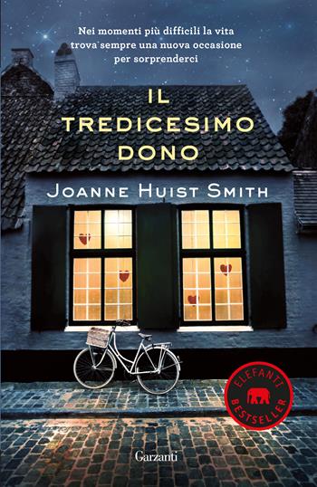 Il tredicesimo dono - Joanne Huist Smith - Libro Garzanti 2018, Elefanti bestseller | Libraccio.it