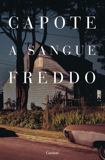 A sangue freddo - Truman Capote - Libro Garzanti 2019, La biblioteca della spiga | Libraccio.it