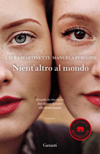 Nient'altro al mondo - Laura Martinetti, Manuela Perugini - Libro Garzanti 2019, Elefanti bestseller | Libraccio.it