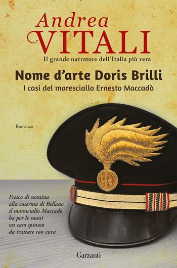 Nome d'arte Doris Brilli. I casi del maresciallo Ernesto Maccadò - Andrea Vitali - Libro Garzanti 2019, Elefanti Gold | Libraccio.it