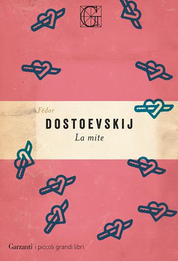 La mite - Fëdor Dostoevskij - Libro Garzanti 2019, I piccoli grandi libri | Libraccio.it