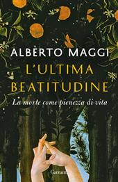 L'ultima beatitudine. La morte come pienezza di vita