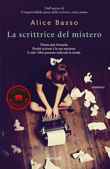 La scrittrice del mistero - Alice Basso - Libro Garzanti 2019, Elefanti bestseller | Libraccio.it