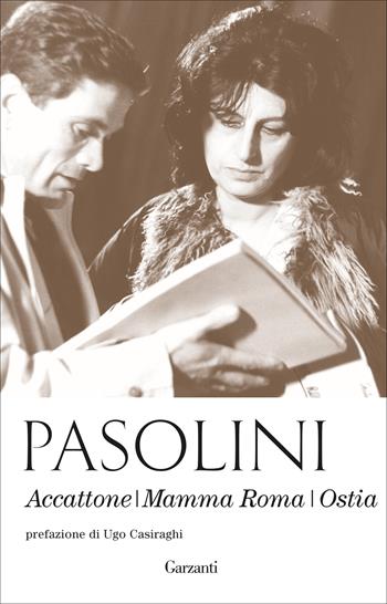 Accattone-Mamma Roma-Ostia. Nuova ediz. - Pier Paolo Pasolini - Libro Garzanti 2019, Elefanti bestseller | Libraccio.it