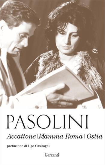Accattone-Mamma Roma-Ostia. Nuova ediz. - Pier Paolo Pasolini - Libro Garzanti 2019, Gli elefanti | Libraccio.it