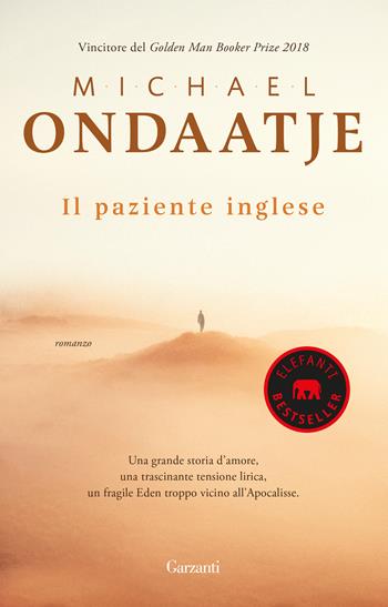 Il paziente inglese - Michael Ondaatje - Libro Garzanti 2019, Elefanti bestseller | Libraccio.it