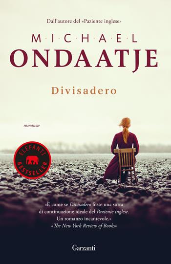 Divisadero. Nuova ediz. - Michael Ondaatje - Libro Garzanti 2019, Elefanti bestseller | Libraccio.it